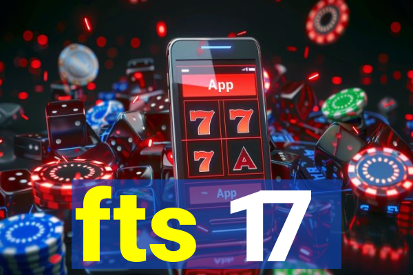 fts 17